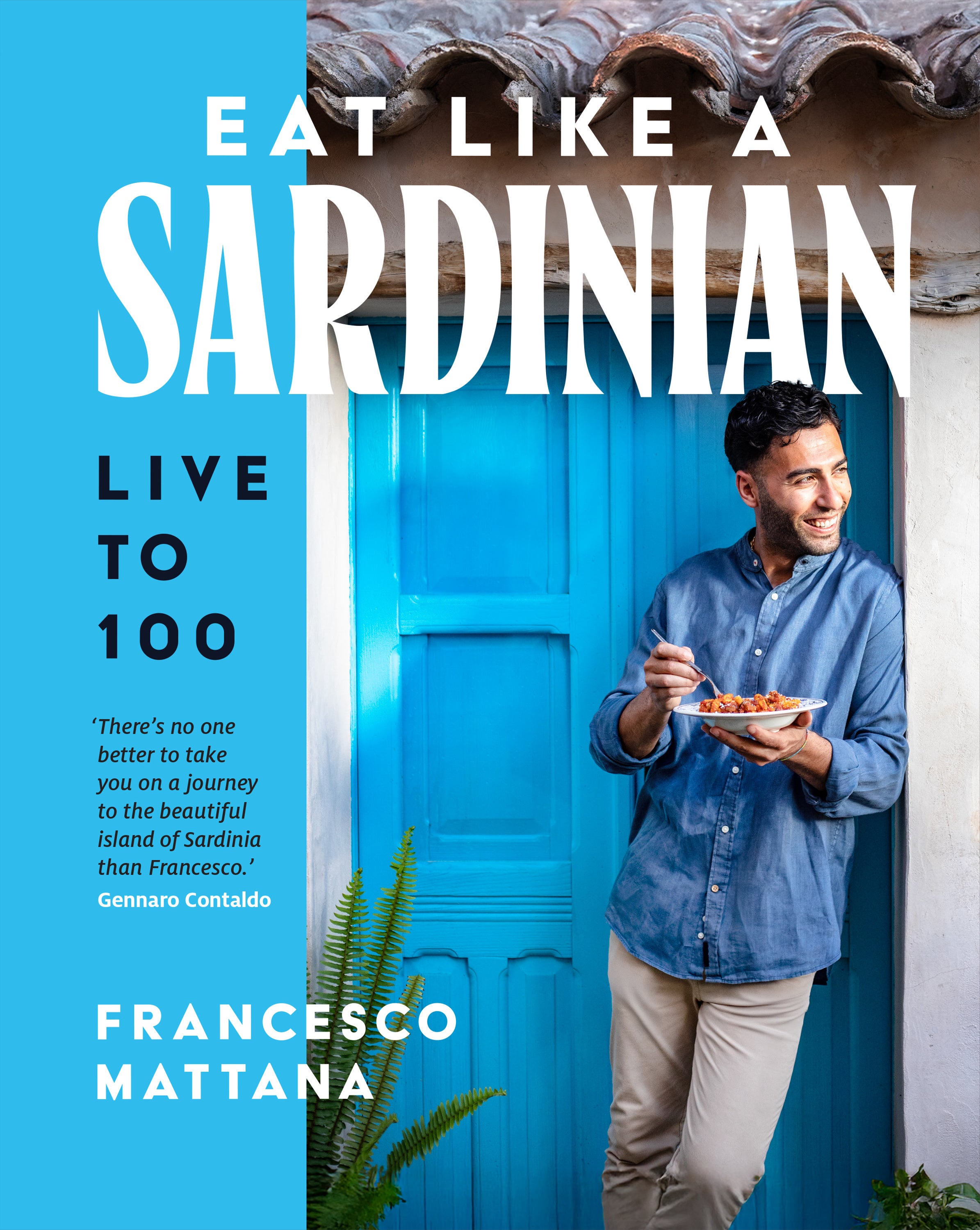 The book cover of Francesco Mattana's Eat Like A Sardinian: Live to 100