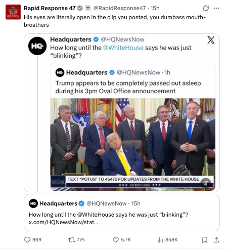 The White House Rapid Response account hit back and shared a screenshot from the clip where Trump had his eyes open