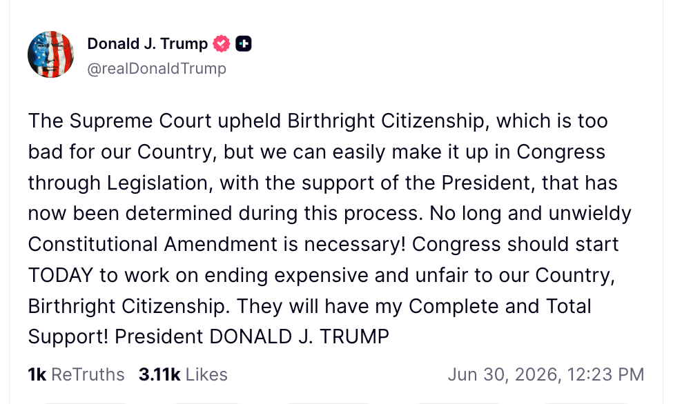 The president insisted that Congress could still end birthright citizenship even though the Supreme Court determined it was part of the Constitution (realDonaldTrump / Truth Social)