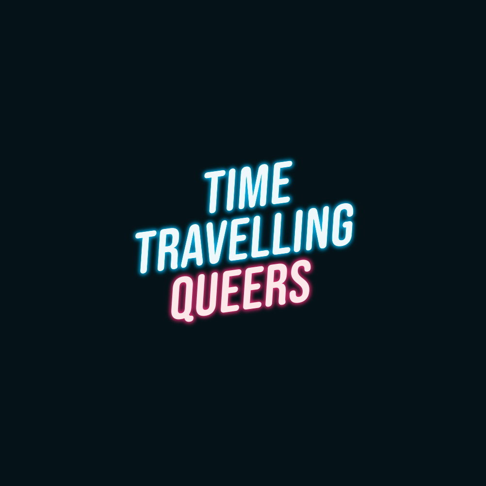 (Time Travelling Queers/PA)