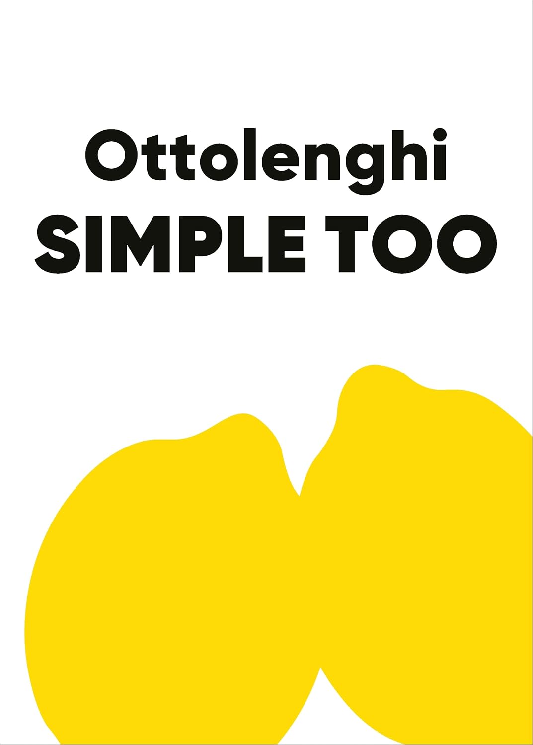 ‘Simple Too’ embraces shortcuts, pantry staples and the reality that most of us do not have hours to make dinner