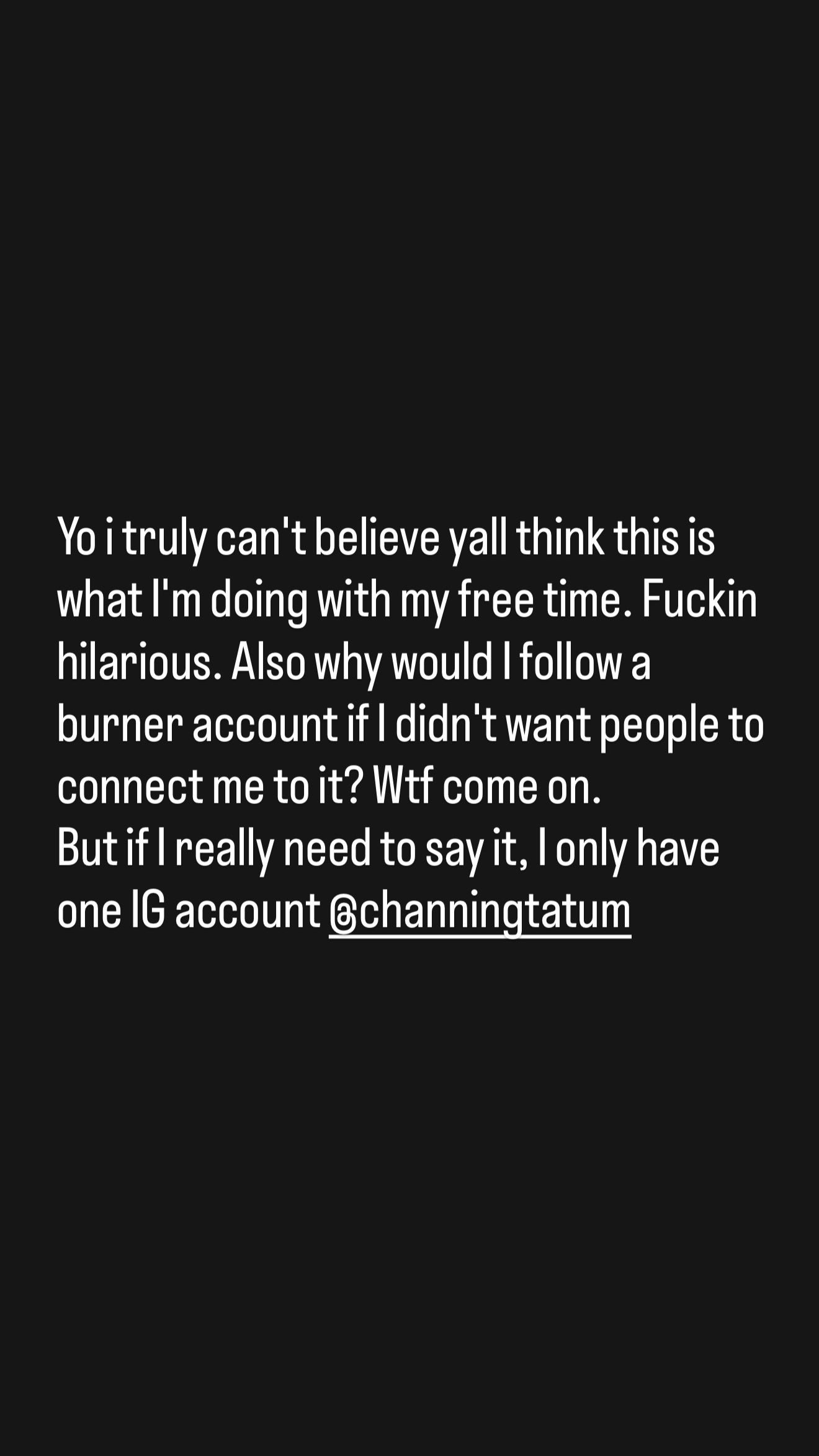 Channing Tatum addressed the speculation on his Instagram Story Monday (@channingtatum/Instagram)