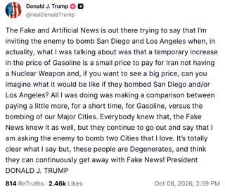 “The Fake and Artificial News is out there trying to say that I’m inviting the enemy to bomb San Diego and Los Angeles,” Trump wrote on Thursday.