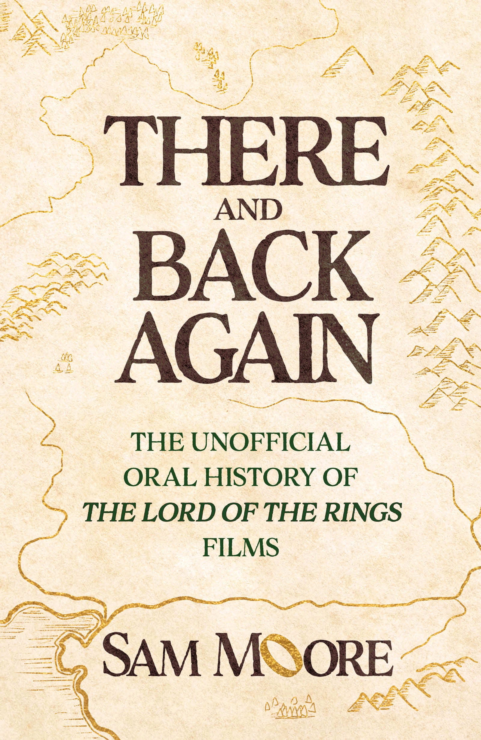 ‘There and Back Again: The Unofficial Oral History of The Lord of the Rings Films’, by Sam Moore