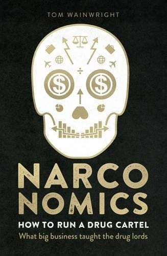 Narconomics: How to Run a Drug Cartel by Tom Wainwright (Hardback, 2016) Narconomics: How to Run a Drug Cartel by Tom Wainwright (Hardback, 2016)
