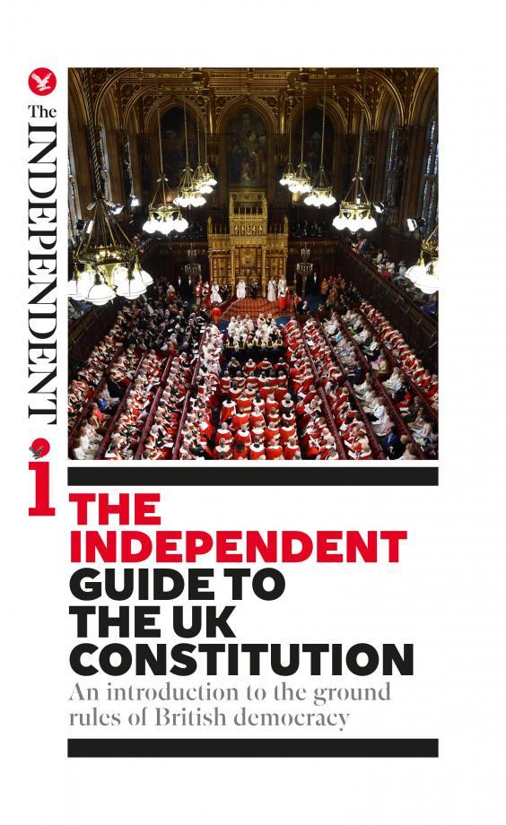 The Independent Guide To The Uk Constitution The Independent
