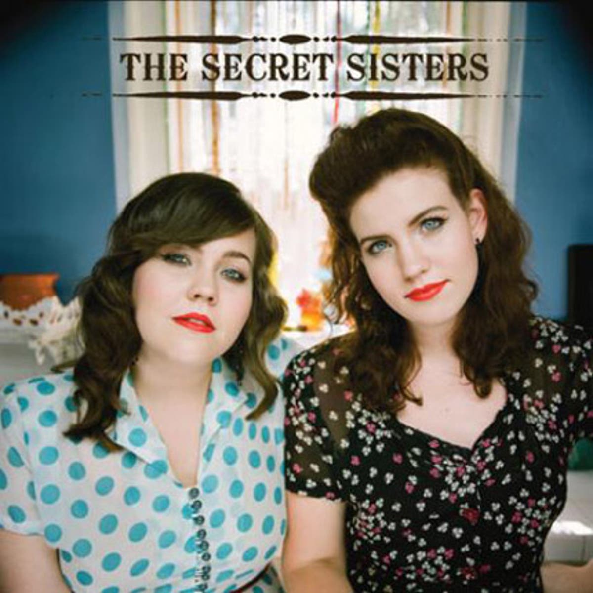 Album The Secret Sisters The Secret Sisters Decca The Independent