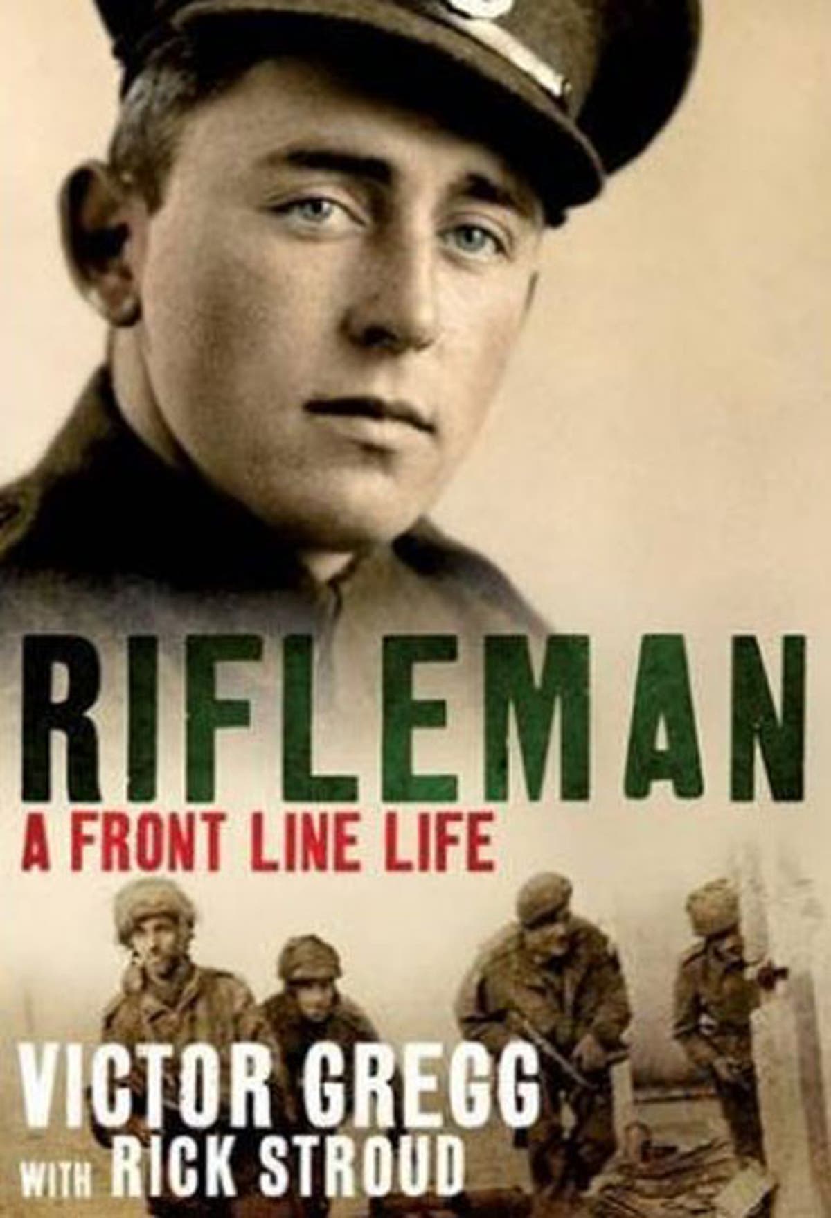 Rifleman: A Front-Line Life, By Victor Gregg with Rick Stroud | The ...