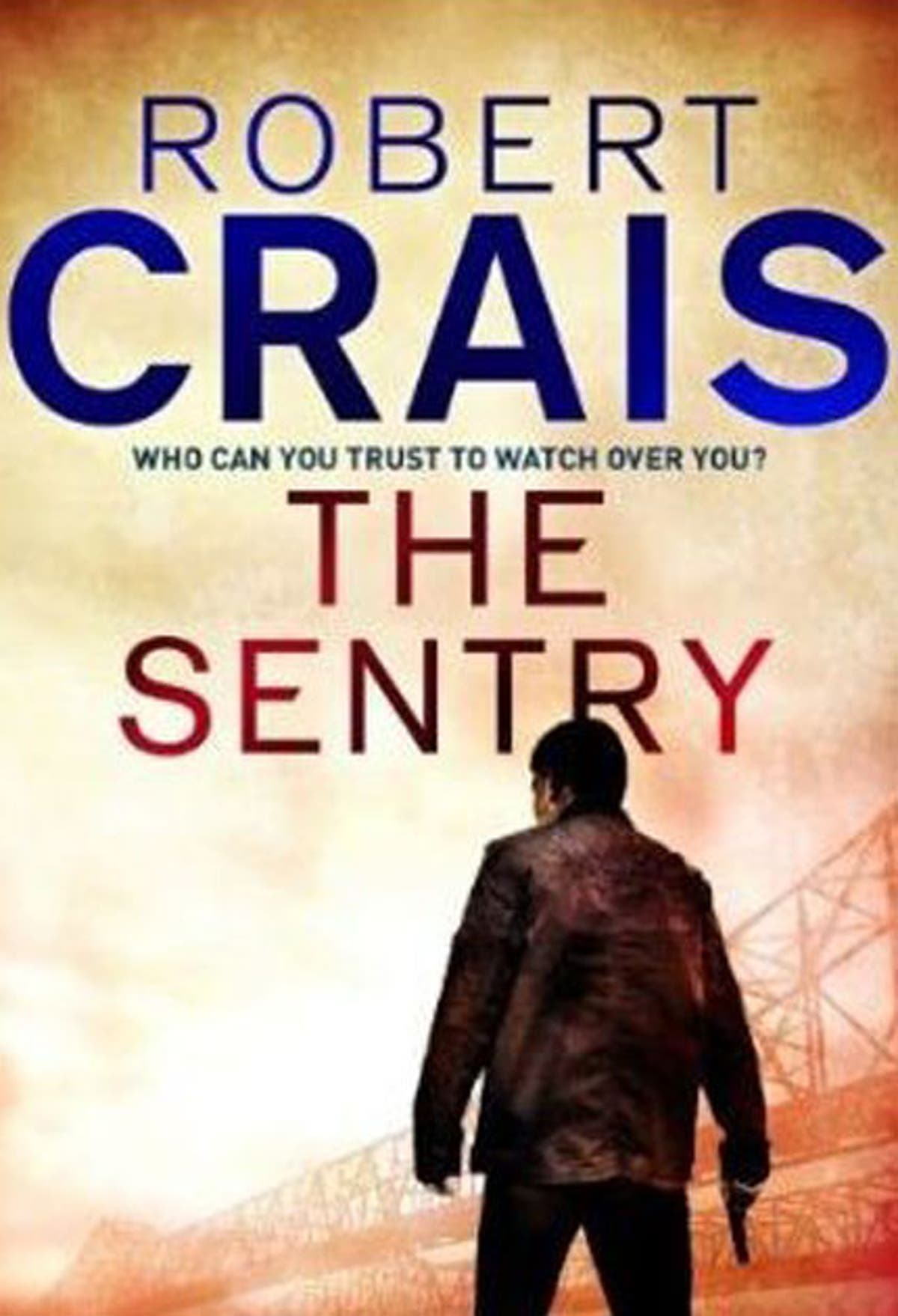 The Sentry, By Robert Crais The Independent The Independent