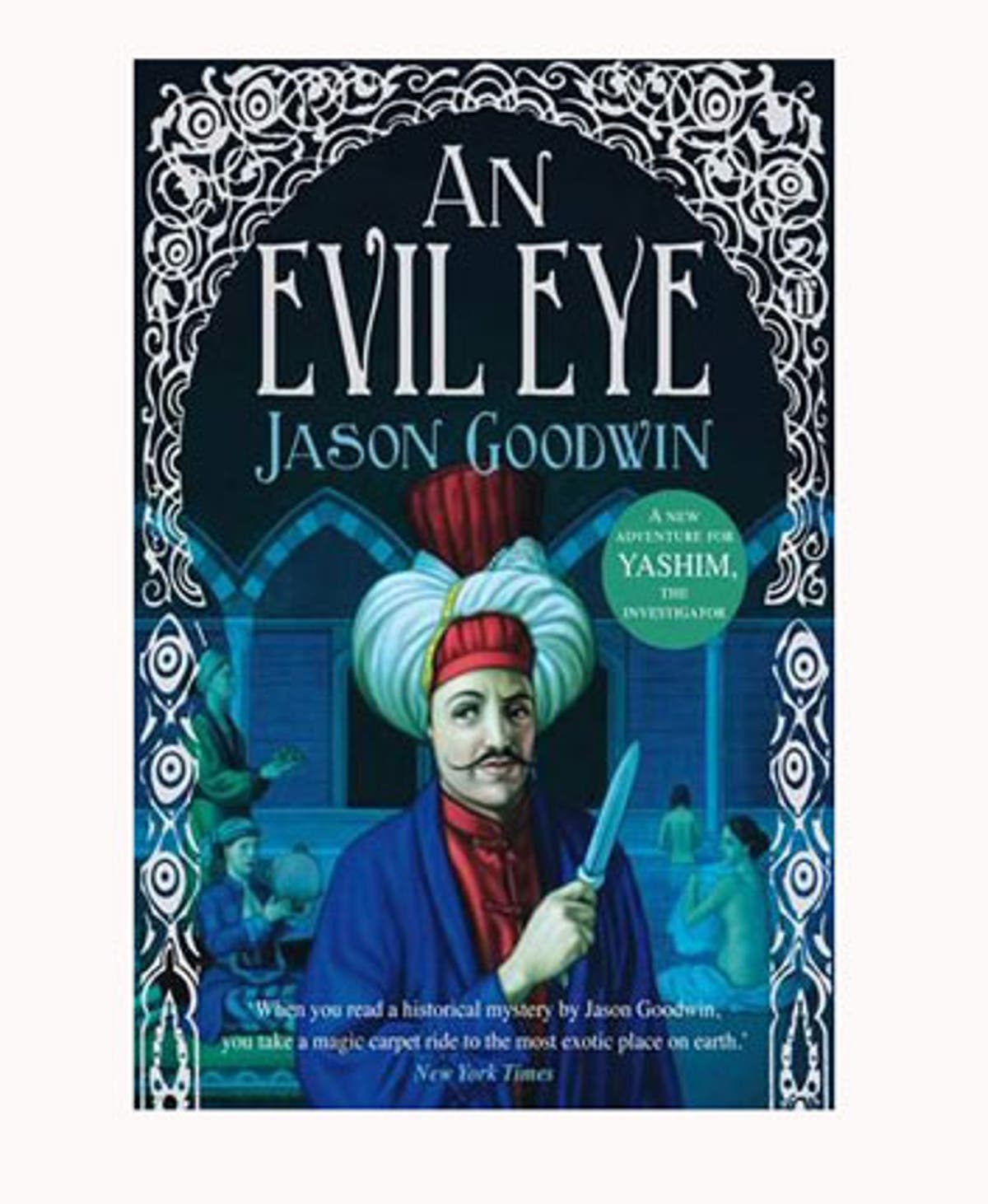 An Evil Eye, By Jason Goodwin | The Independent | The Independent