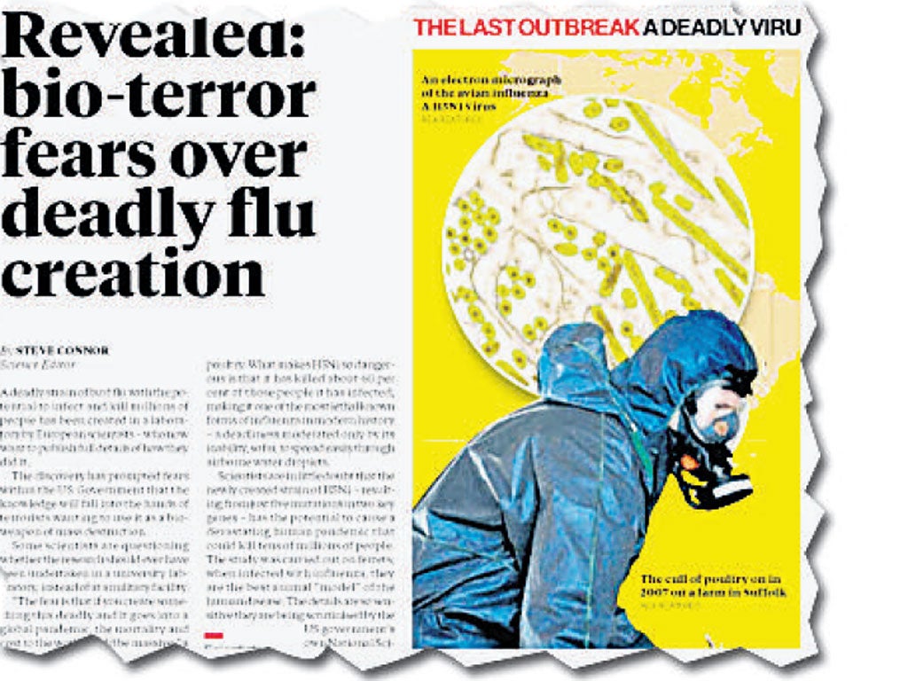 Ron Fouchier had shown it was possible to mutate the H5N1 virus, making it more infectious. The Independent revealed the story in
December