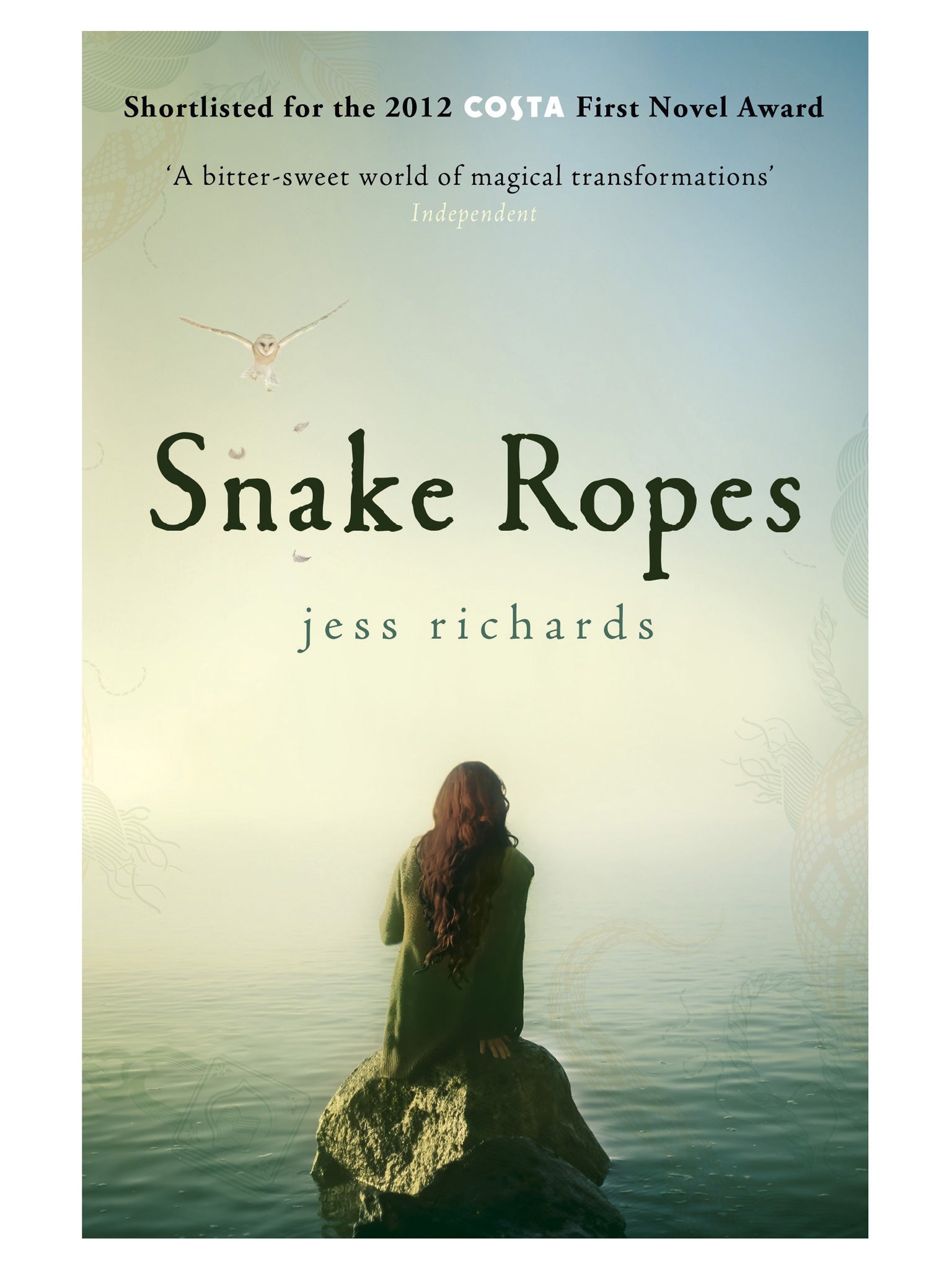 Snake Ropes by Jess Richards Sceptre, £17.99 &#x201c;The ghost of Angela Carter drifts through this outstanding debut novel, my book of the year, which recasts language,&#x201d; says Jonathan.