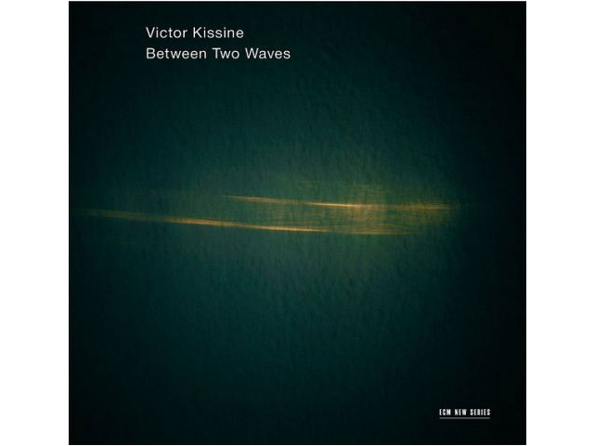 Victor Kissine, Between Two Waves (ECM New Series)