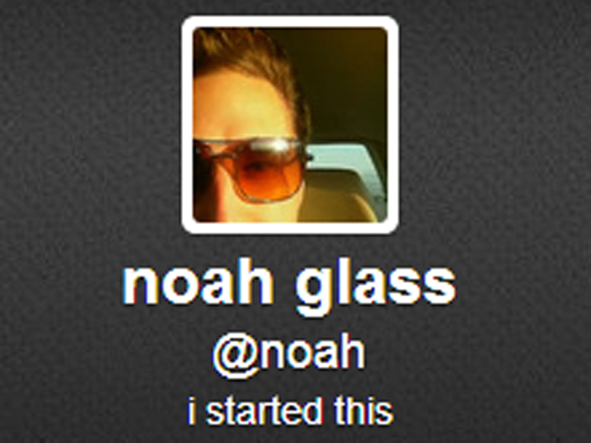 Noah Glass, @noah on Twitter, reportedly christened the micro-blogging site