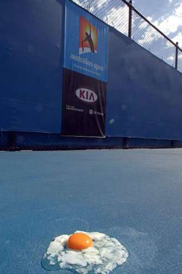 The courts at the Australian Open are so hot that you can boil an egg on the surface.