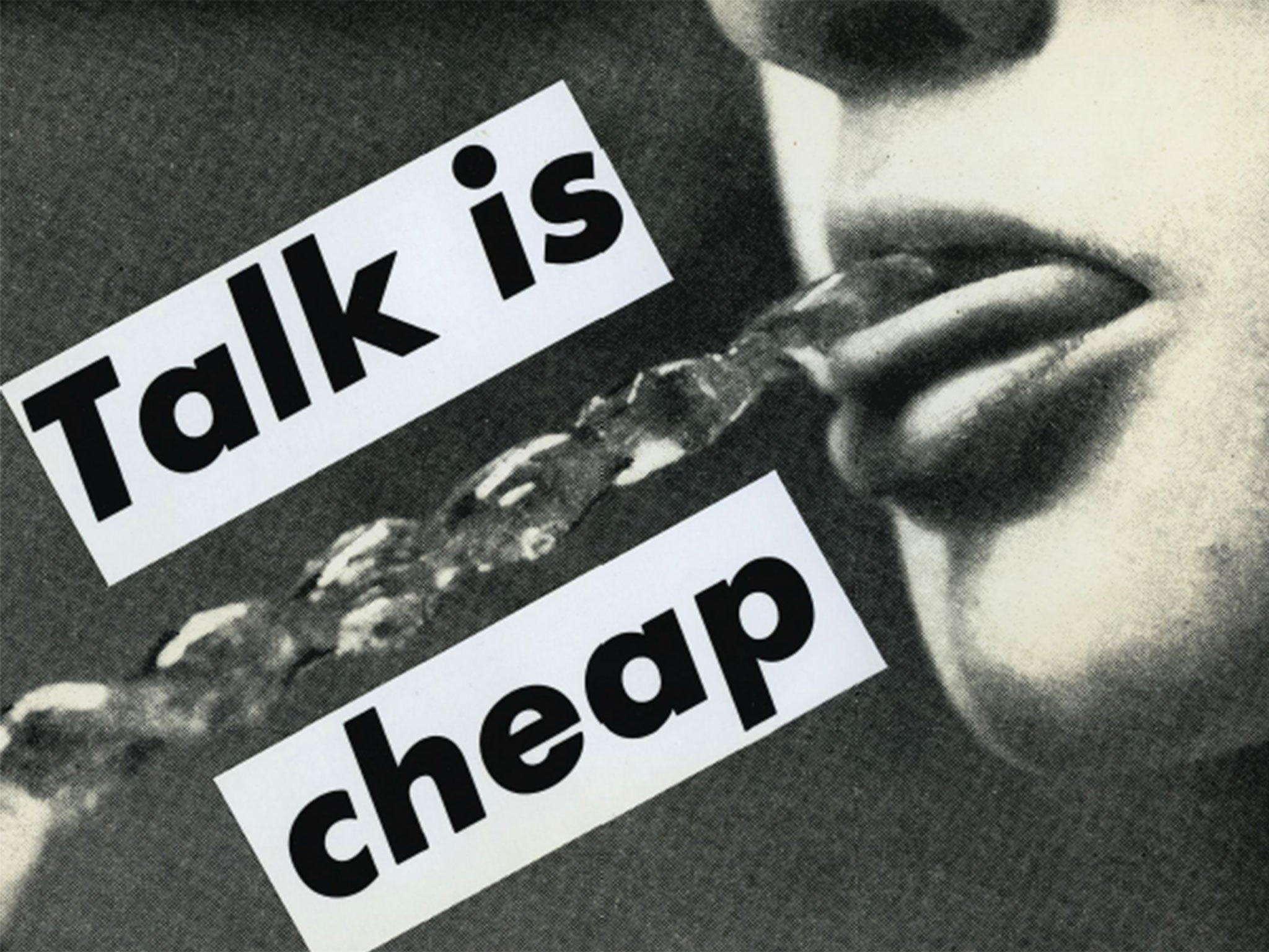 ‘Talk Is Cheap’ (1985) by Barbara Kruger