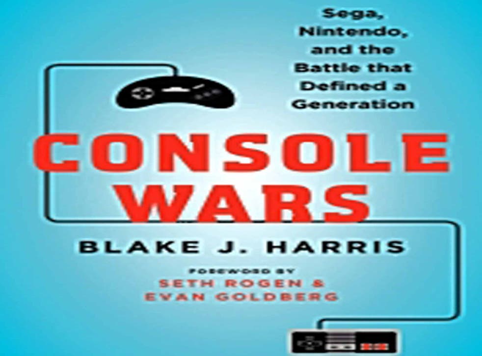 Console Wars By Blake Harris Book Review Plausibility S The Victim In This David And Goliath Tale The Independent The Independent