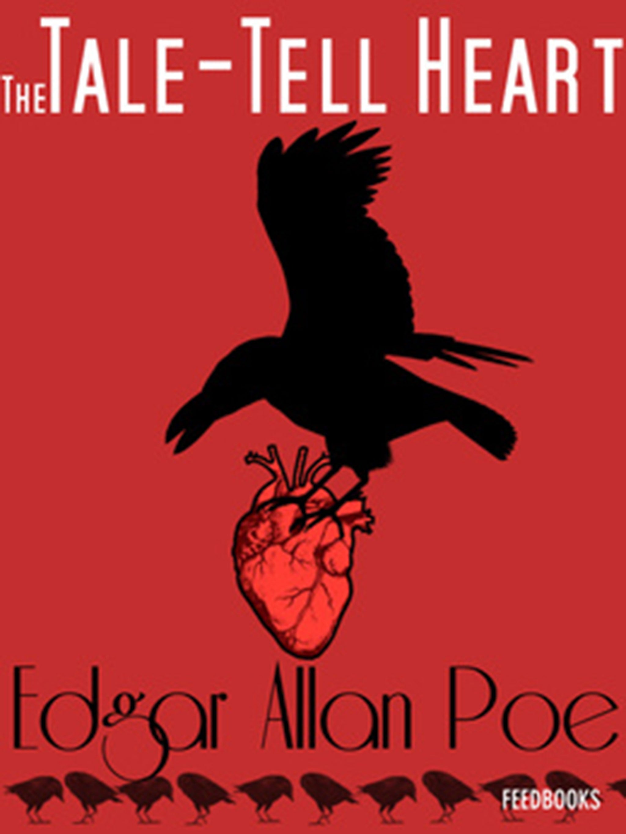 The Tell-Tale Heart, Edgar Allan Poe