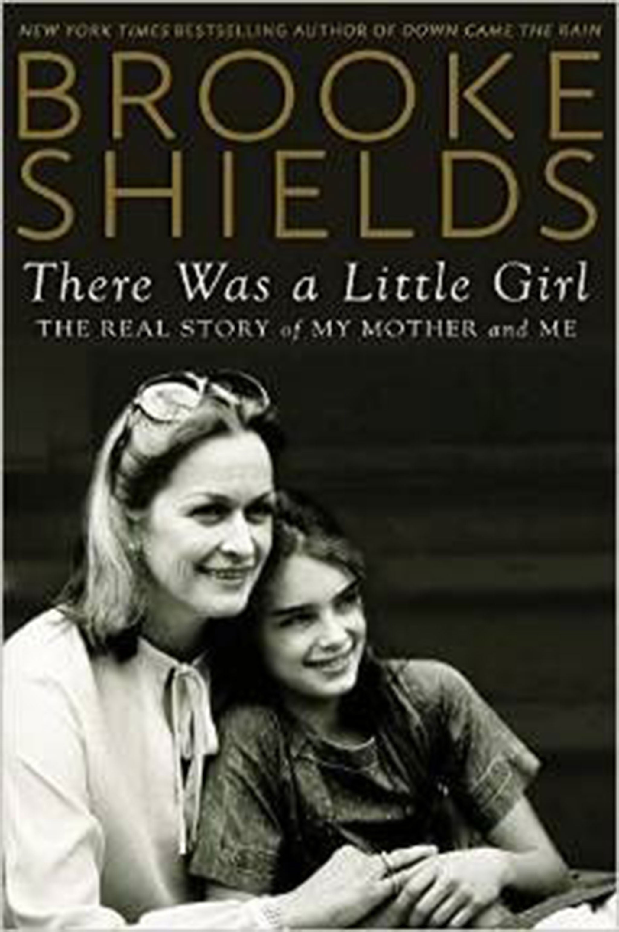 There Was A Little Girl The Real Story Of My Mother And Me Brooke 
