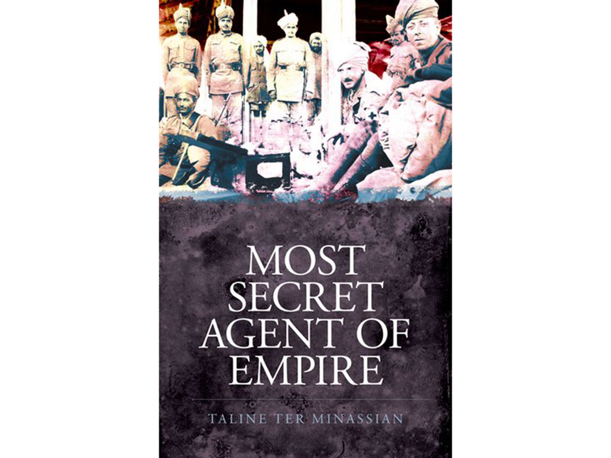 Most Secret Agent of Empire by Taline Ter Minassian