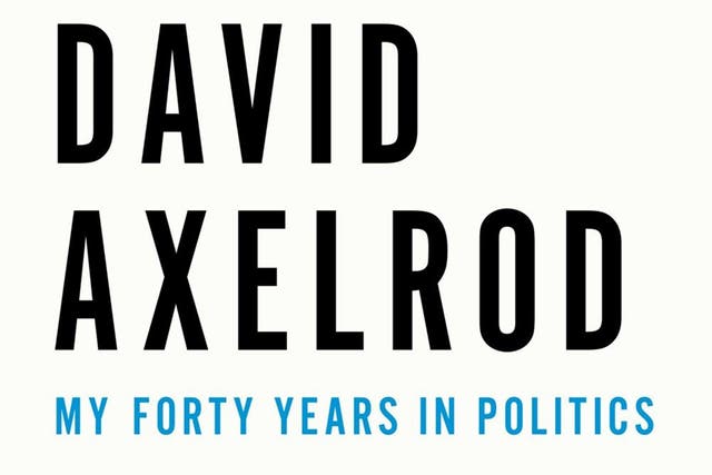 Believer: My 40 Years in Politics by David Axelrod