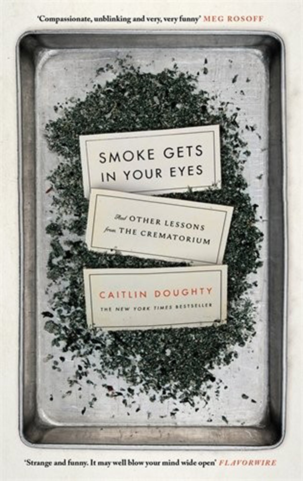 Smoke Gets In Your Eyes By Caitlin Doughty Book Review Morbid Curiosity The Independent The Independent