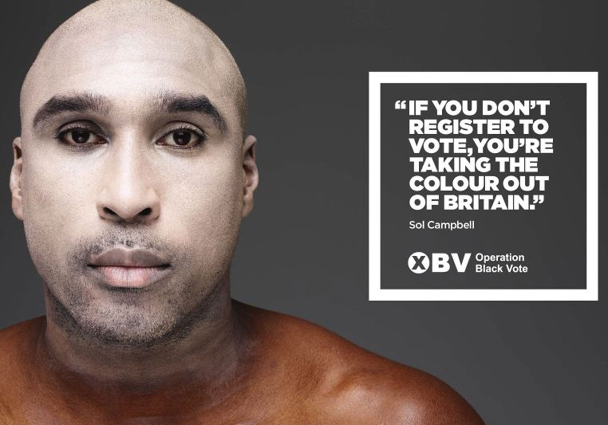 Operation Black Vote of a poster featuring Sol Campbell, one of four black British stars appearing with white faces in a hard-hitting new campaign to encourage minorities to register to vote ahead of the general election.