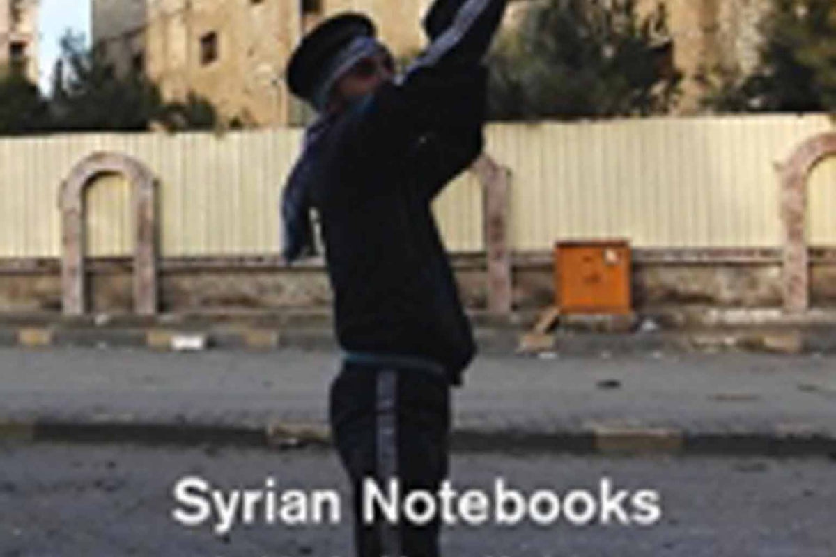 Syrian Notebooks: Inside the Homs Uprising by Jonathan Littell - book ...