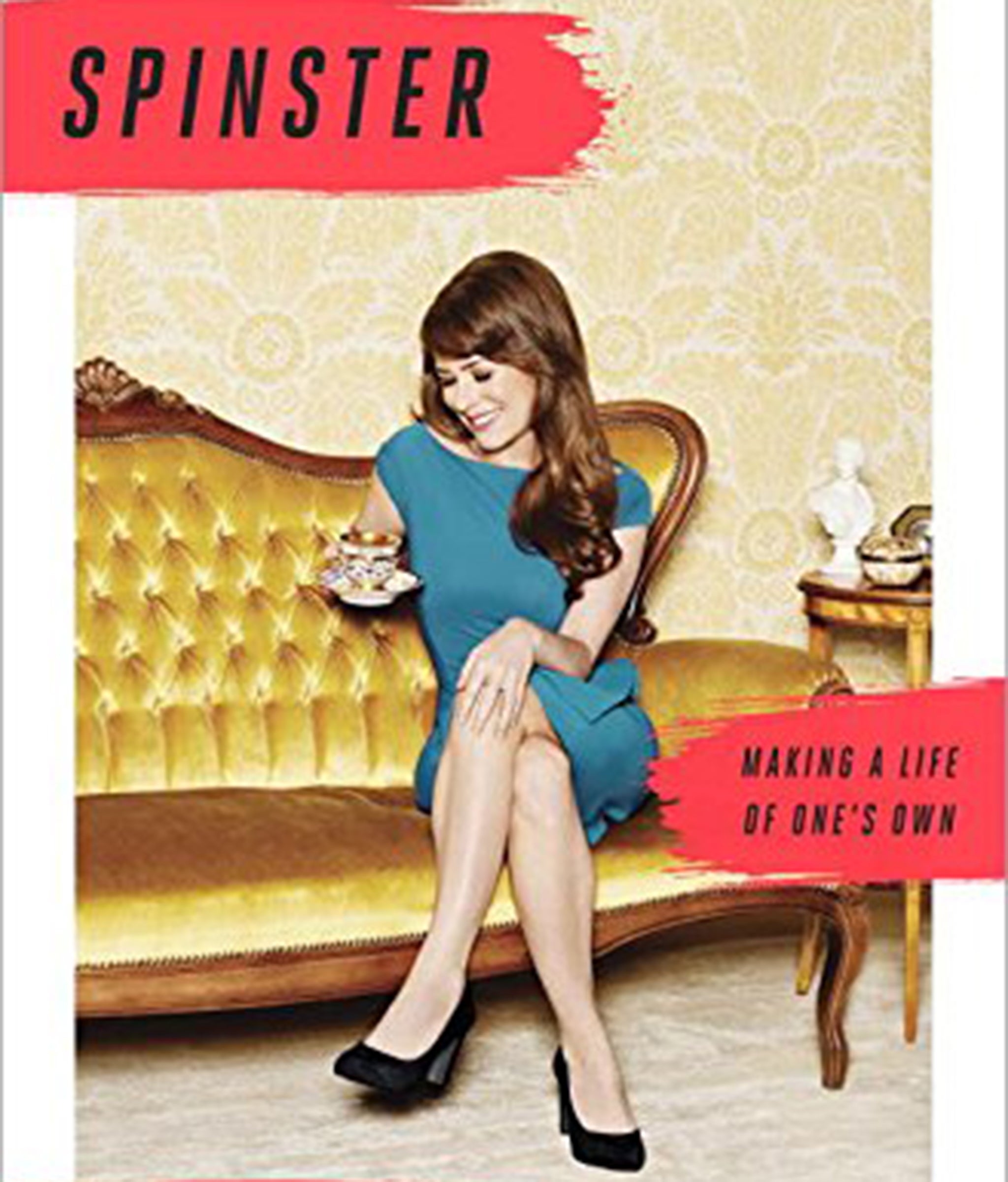 Spinster: A Life of One’s Own by Kate Bolick