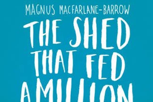 The Shed that fed a million children by Magnu Macfarlane-Barrow