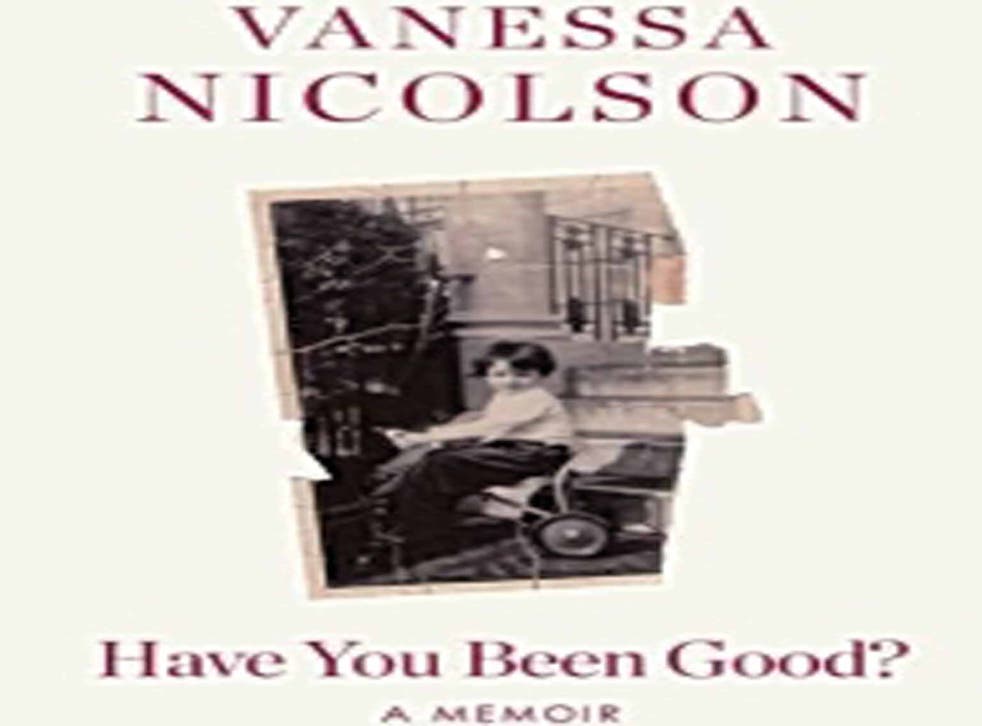 Have You Been Good?: A Memoir By Vanessa Nicolson - book ...