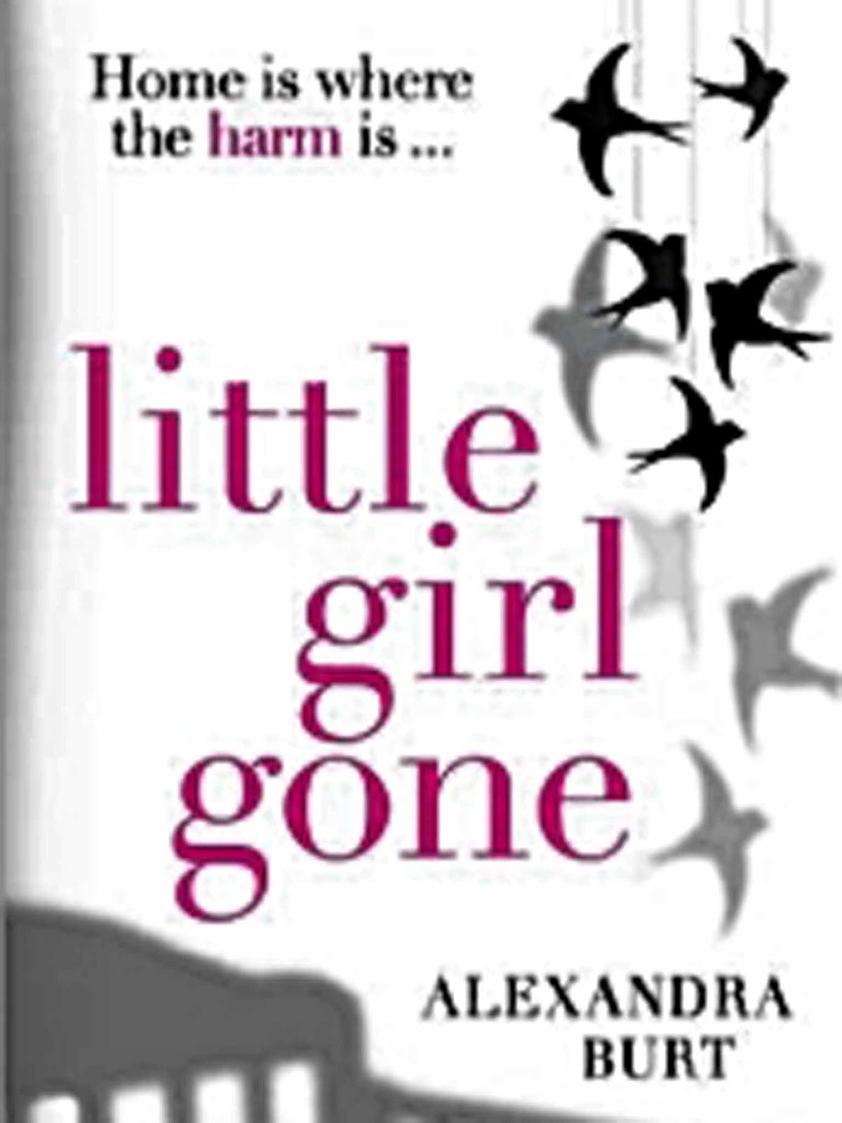 Little Girl Gone, by Alexandra Burt book review Escapism and clichés
