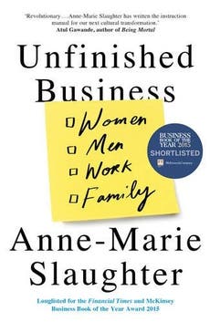 Unfinished Business: Women Men Work Family, by Anne-Marie Slaughter