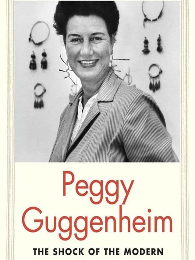 Peggy Guggenheim The Shock of the Modern