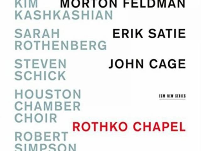 Morton Feldman/Erik Satie/John Cage Rothko Chapel