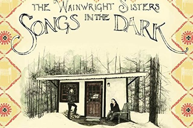 The Wainwright Sisters, Songs In The Dark