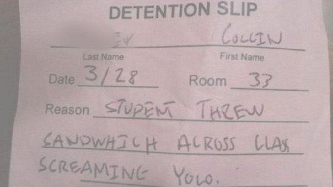 One of the many detention slips you have to see to believe