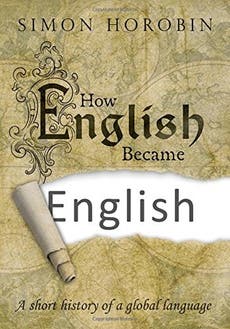 Simon Horobin, How English Became English: A Short History
