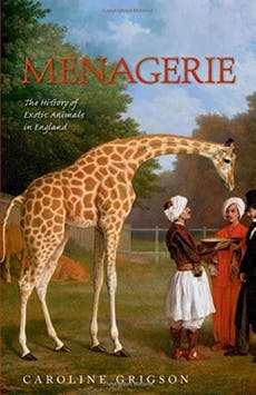 Caroline Grigson, Menagerie: The History of Exotic Animals in England