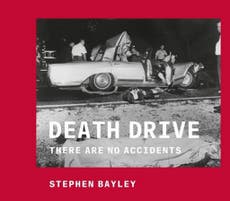Death Drive by Stephen Bayley: Exploration of the celebrity car crash