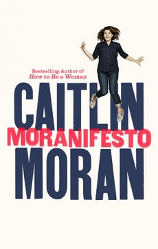 Caitlin Moran, Moranifesto: Fun and fury as politics becomes personal