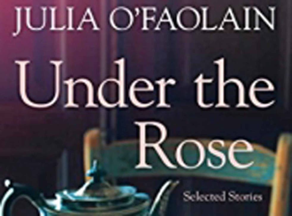 Under The Rose By Julia O Faolain Welcome New Showcase For A Glorious Irish Talent The Independent The Independent Under The Rose By Julia O Faolain Welcome New Showcase For A Glorious Irish Talent The Independent The Independent