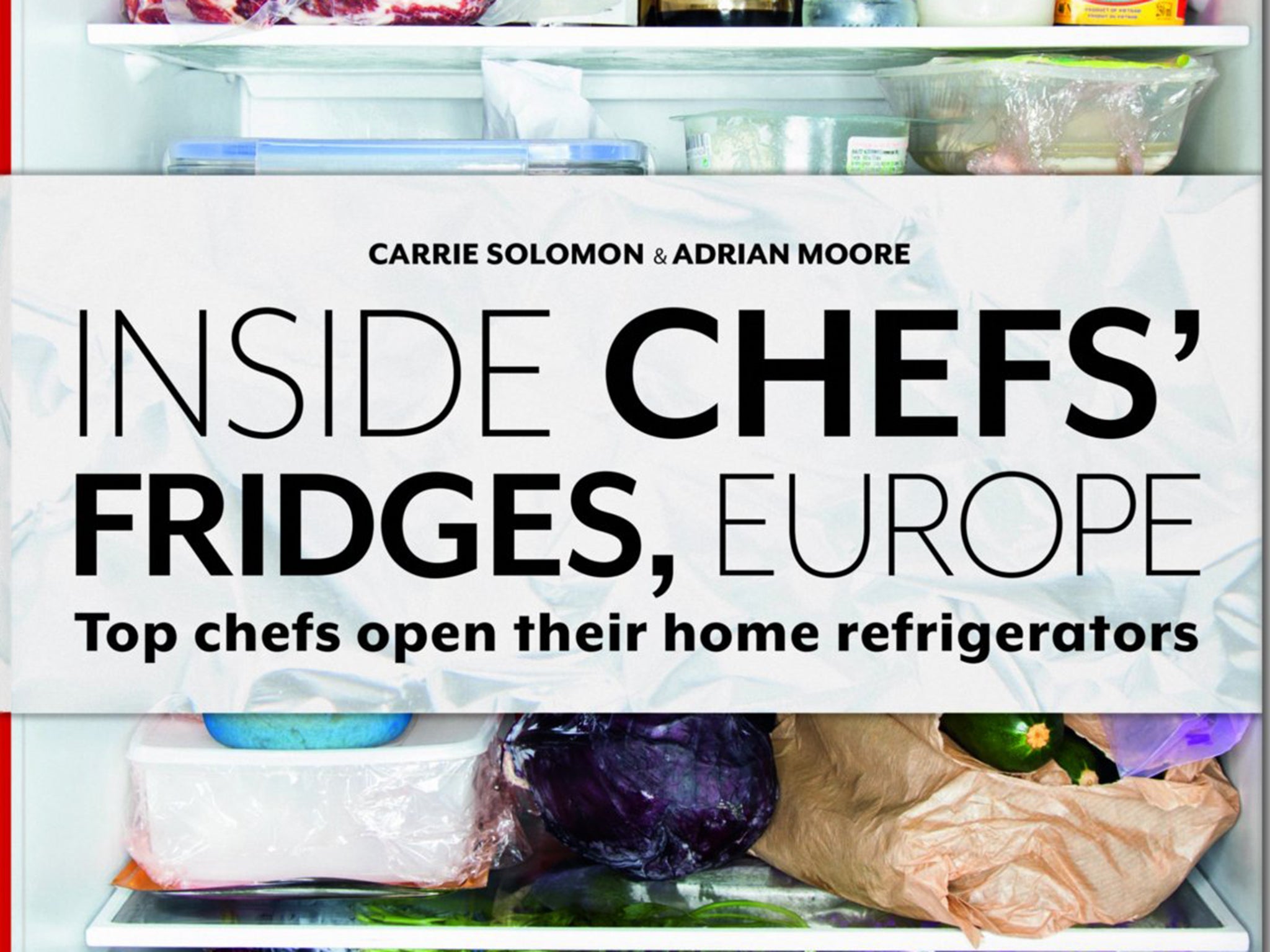 Authors Carrie Solomon and Adrian Moore travelled around Europe photographing the refrigerators of top chefs for the book "Inside Chefs’ Fridges, Europe"