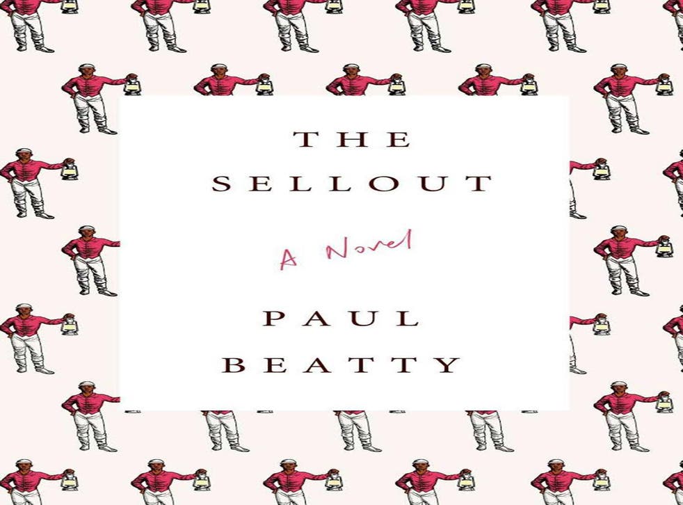 The Sellout By Paul Beatty A Clear Take Down Of Any Claim We Re Living In A Post Racial World The Independent The Independent