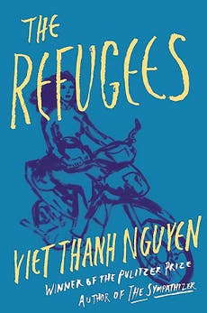 The Refugees by Viet Thanh Nguyen, review: Couldn't be more timely