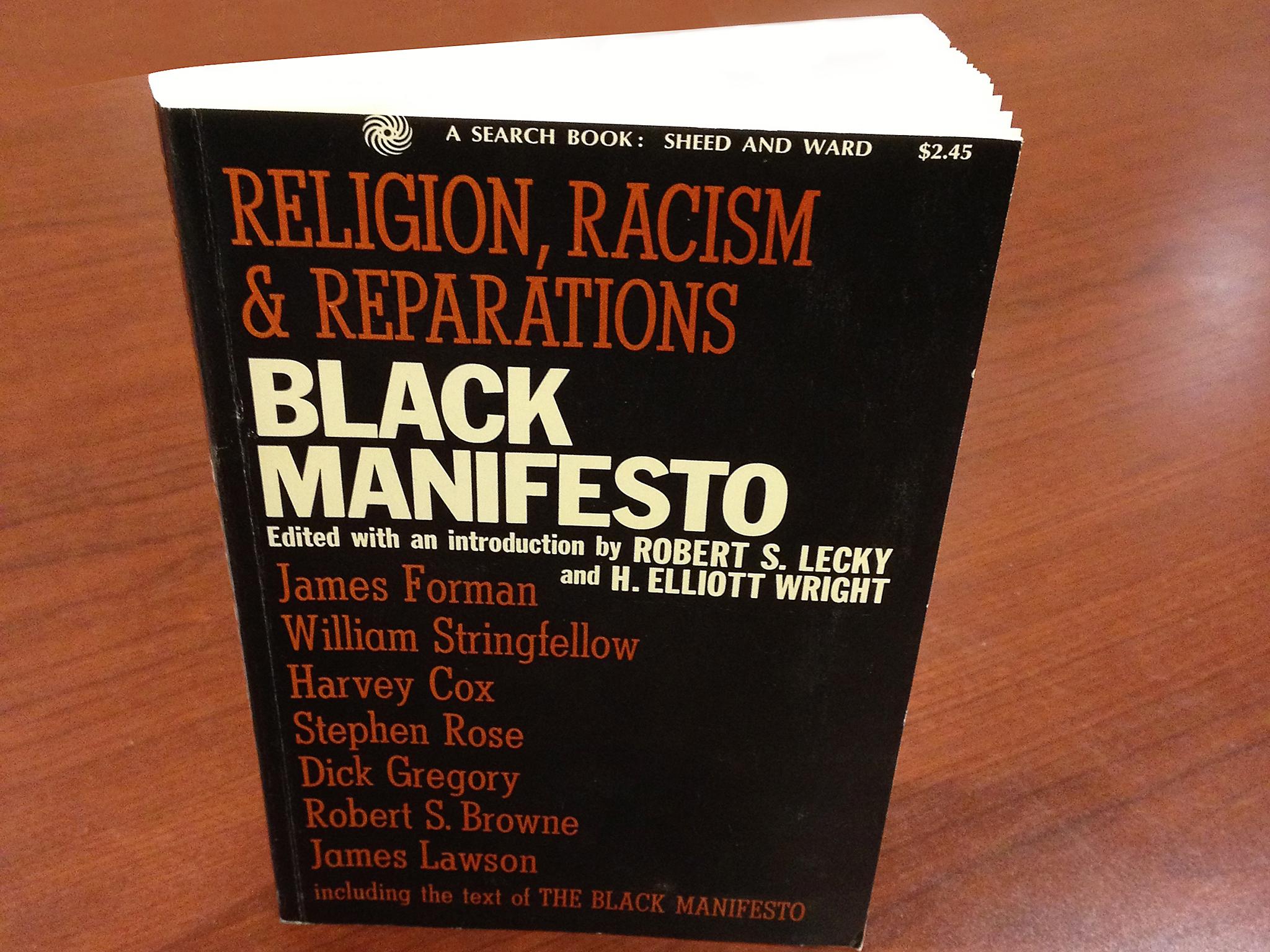 In the 1969 Black Manifesto, James Forman Sr called for reparations from white churches for injustices suffered by African Americans over the centuries