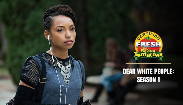 Netflix' Dear White People achieved a 100% rating on the website Rotten Tomatoes