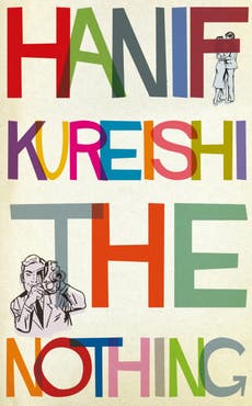 The Nothing by Hanif Kureishi, book review: Bombastic theatrical style