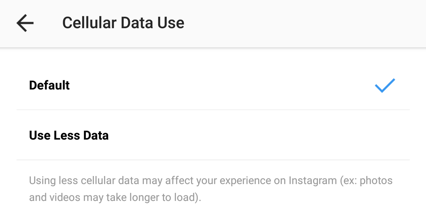 If you’re worried about how much of your mobile data Instagram saps, you can limit it by sacrificing the speed at which the photos and videos in your feed load. Go to your profile, tap the three dots in the top right corner, open Cellular Data Use and choose Use Less Data.