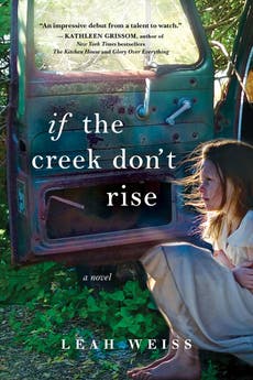 If the Creek Don’t Rise by Leah Weiss, review: A great debut novel 